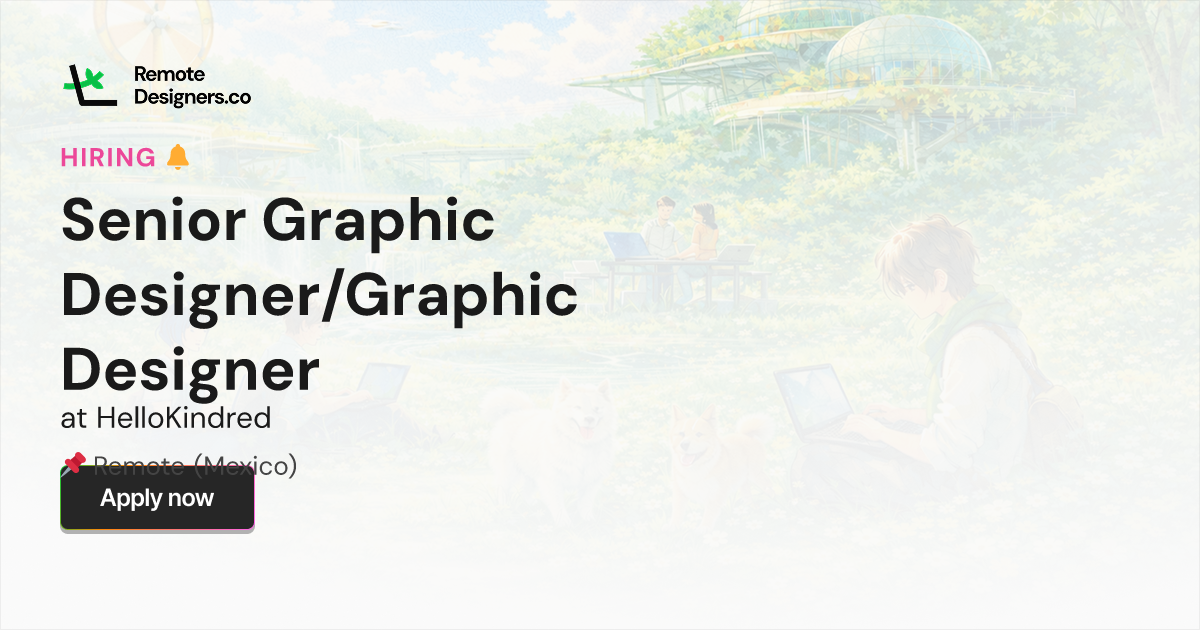 Senior Graphic Designer/Graphic Designer at HelloKindred - Remote ...