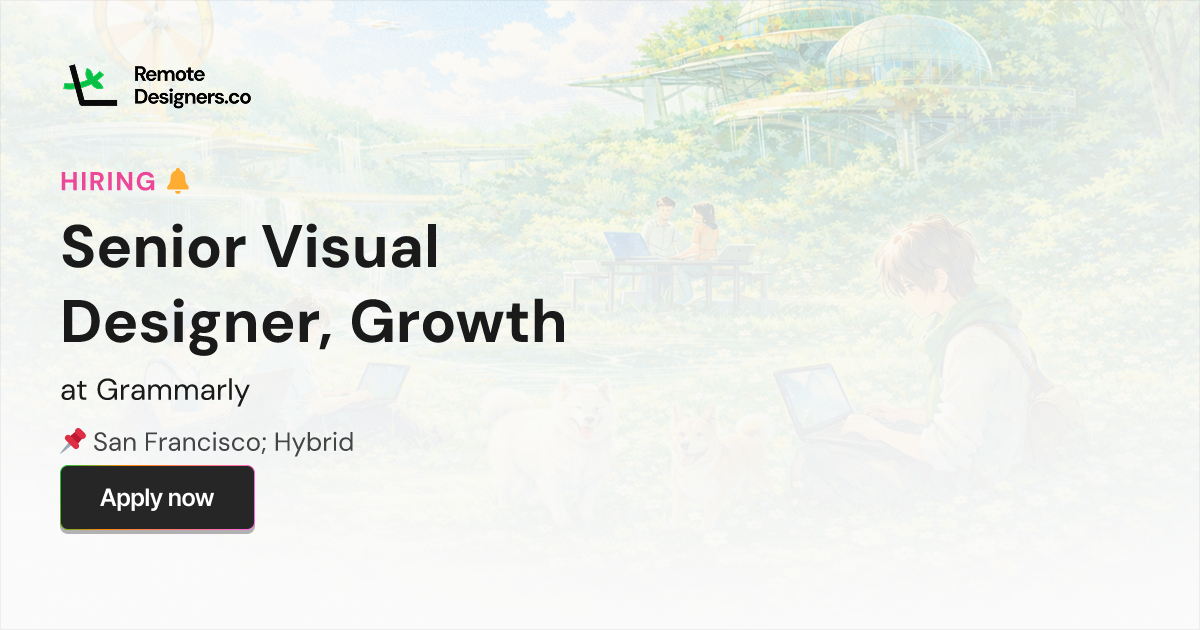 Senior Visual Designer, Growth at Grammarly - Remote Design Job